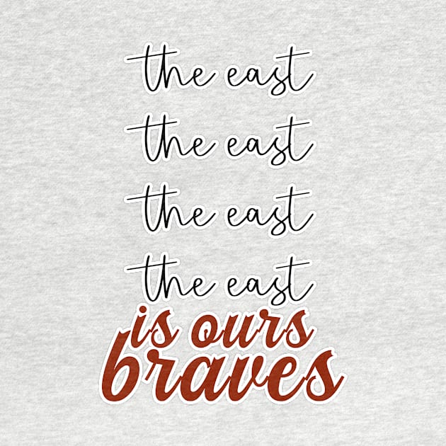 The East Is Ours Braves by nextneveldesign